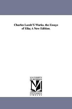portada charles lamb's works. the essays of elia; a new edition. (in English)