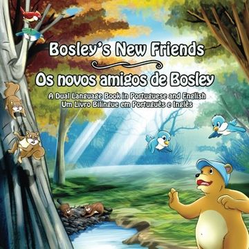 portada Bosley's New Friends (Portuguese - English): A Dual Language Book (The Adventures of Bosley Bear) (Volume 5) (Portuguese Edition)
