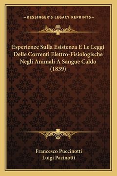 portada Esperienze Sulla Esistenza E Le Leggi Delle Correnti Elettro-Fisiologische Negli Animali A Sangue Caldo (1839) (en Italiano)