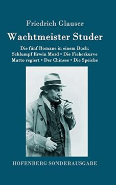 portada Wachtmeister Studer die Fünf Romane in Einem Buch: Schlumpf Erwin Mord (en Alemán)