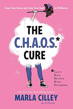 portada The Chaos Cure: Clean Your House and Calm Your Soul in 15 Minutes (in English)