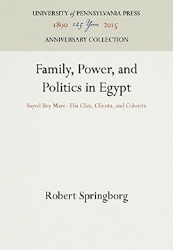 portada Family, Power, and Politics in Egypt: Sayed Bey Mare--His Clan, Clients, and Cohorts: Sayed Bey Marei - His Clan, Clients and Cohorts