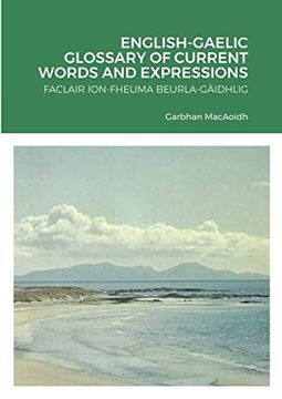 portada English-Gaelic Glossary of Current Words and Expressions: Faclair Ion-Fheuma Beurla-Gàidhlig (in Gaélico Escocés)