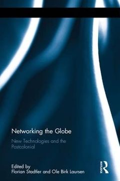 portada Networking the Globe: New Technologies and the Postcolonial