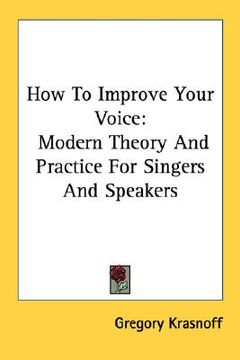 portada how to improve your voice: modern theory and practice for singers and speakers (en Inglés)