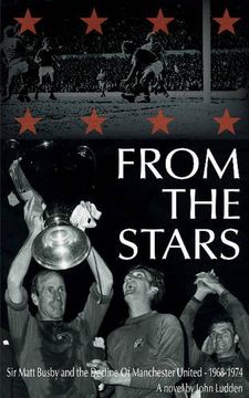 portada From the Stars: Sir Matt Busby & the Decline of Manchester United - 1968-1974