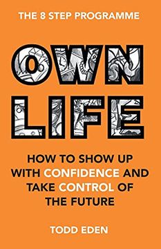 portada Own Life: How to Show up With Confidence and Take Control of the Future (en Inglés)
