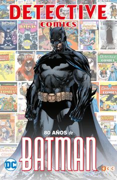 portada Detectice Comics: 80 Años de Batman