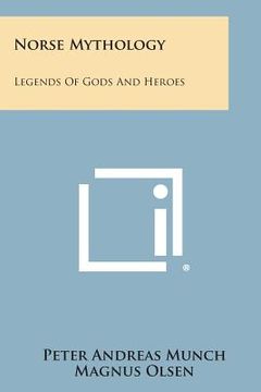 portada Norse Mythology: Legends of Gods and Heroes (en Inglés)