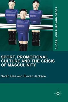 portada Sport, Promotional Culture and the Crisis of Masculinity (en Inglés)