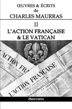portada OEuvres et Écrits de Charles Maurras II: L'Action Française & le Vatican (en Francés)