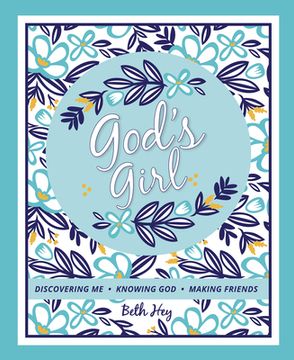 portada God's Girl: Discovering Me-Knowing God-Making Friends