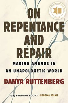 portada On Repentance and Repair: Making Amends in an Unapologetic World (in English)