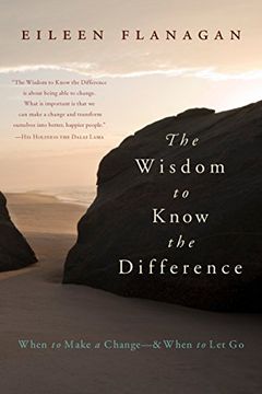 portada The Wisdom to Know the Difference: When to Make a Change-And When to let go (en Inglés)