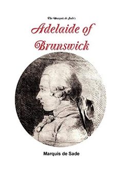 portada The Marquis de Sade's Adelaide of Brunswick (en Inglés)