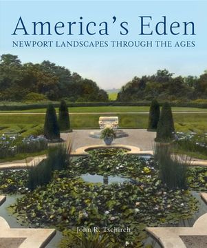 portada America's Eden: Newport Landscapes Through the Ages (en Inglés)