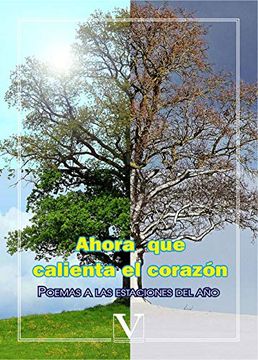 portada Ahora que Calienta el Corazón: Poemas a las Estaciones del año (Poesía) (in Spanish)