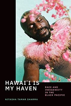 portada Hawai'I is my Haven: Race and Indigeneity in the Black Pacific (en Inglés)