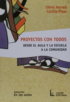 portada Proyectos con Todos Desde el Aula y la Escuela a la com Unidad (in Spanish)