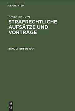 portada Franz von Liszt: Strafrechtliche Aufsätze und Vorträge / 1892 bis 1904 