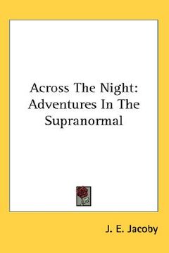 portada across the night: adventures in the supranormal (en Inglés)
