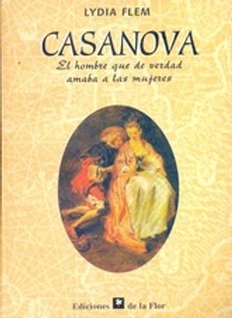 portada Casanova el Hombre que de Verdad Amaba a las Mujeres (in Spanish)