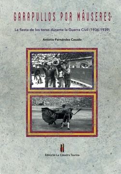 portada Garapullos por Mauseres: La Fiesta de los Toros Durante la Guerra Civil, 1936-1939