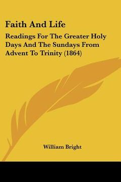 portada faith and life: readings for the greater holy days and the sundays from advent to trinity (1864)