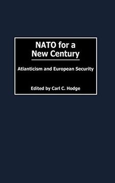 portada Nato for a new Century: Atlanticism and European Security (en Inglés)