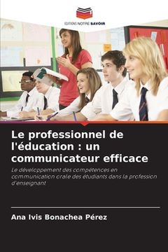 portada Le professionnel de l'éducation: un communicateur efficace (en Francés)
