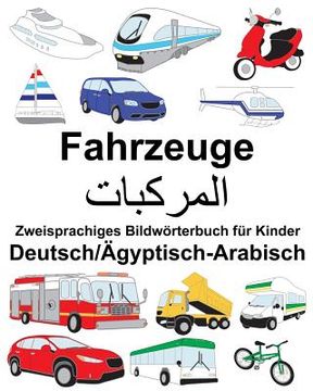 portada Deutsch/Ägyptisch-Arabisch Fahrzeuge Zweisprachiges Bildwörterbuch für Kinder (en Alemán)