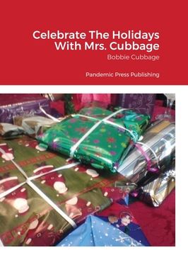 portada Celebrate The Holidays With Mrs. Cubbage: Pandemic Press Publishing (en Inglés)