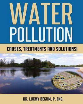 portada Water Pollution: Causes, Treatments and Solutions! (en Inglés)