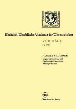portada Organverantwortung Und Gesellschafterklagen in Der Aktiengesellschaft: 296. Sitzung Am 16. Oktober 1985 in Düsseldorf (Fassung Vom 1. 1. 1989) (en Alemán)