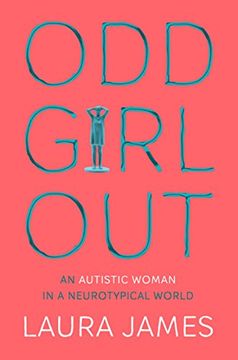 portada Odd Girl Out: An Autistic Woman in a Neurotypical World (en Inglés)