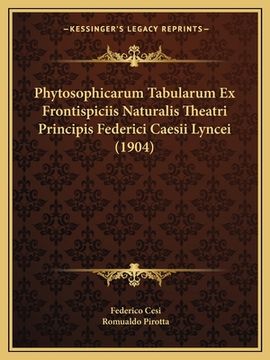 portada Phytosophicarum Tabularum Ex Frontispiciis Naturalis Theatri Principis Federici Caesii Lyncei (1904) (en Latin)