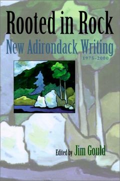 portada Rooted in Rock: New Adirondack Writing, 1975-2000 (en Inglés)