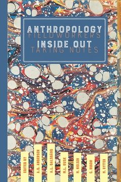 portada Anthropology Inside Out: Fieldworkers Taking Notes (in English)