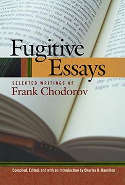 portada Fugitive Essays: Selected Writings of Frank Chodorov (Lib Works Ludwig von Mises pb) (en Inglés)