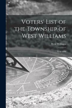 portada Voters' List of the Township of West Williams [microform]: Year 1886 (en Inglés)