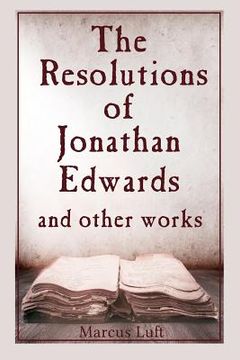 portada The Resolutions of Jonathan Edwards, and other works