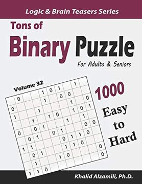 portada Tons of Binary Puzzle for Adults & Seniors: 1000 Easy to Hard (10X10) (Logic & Brain Teasers Series) 
