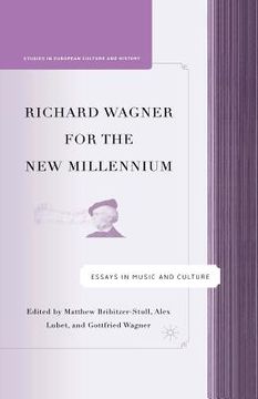 portada Richard Wagner for the New Millennium: Essays in Music and Culture (en Inglés)