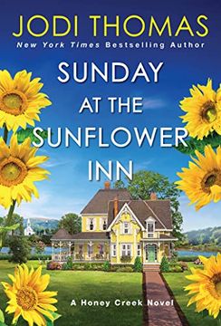 portada Sunday at the Sunflower Inn: A Heartwarming Texas Love Story (a Honey Creek Novel) (in English)