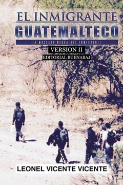 portada El Inmigrante Guatemalteco / Versión II: La máscara negra del inmigrante