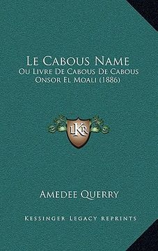 portada Le Cabous Name: Ou Livre De Cabous De Cabous Onsor El Moali (1886) (en Francés)
