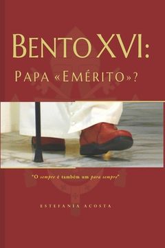 portada Bento XVI: Papa "Emérito"? (en Portugués)