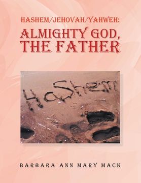 portada Hashem/Jehovah/Yahweh: Almighty God, the Father (en Inglés)