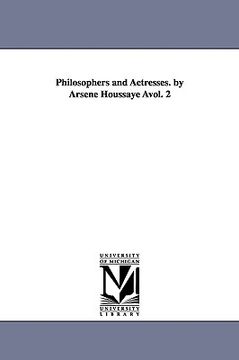 portada philosophers and actresses. by arsene houssaye vol. 2 (en Inglés)