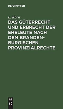 portada Das Güterrecht und Erbrecht der Eheleute Nach dem Brandenburgischen Provinzialrechte (en Alemán)